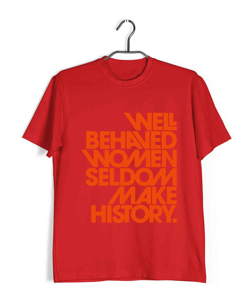 Feminista Feminism WELL BEHAVED WOMEN Custom Printed Graphic Design T-Shirt for Women